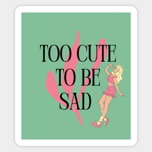 Too Cute to Be Sad - Blonde Sticker